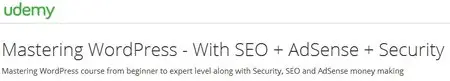 Mastering WordPress - With SEO + AdSense + Security