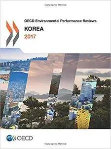 OECD Environmental Performance Reviews: Korea 2017