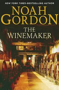 «The Winemaker» by Noah Gordon