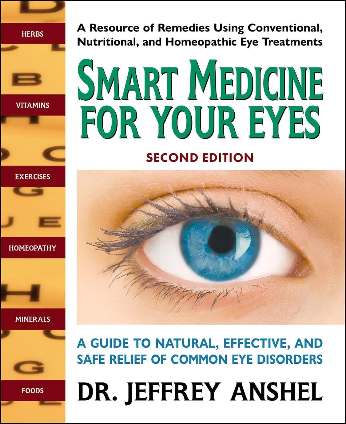 Smart Medicine For Your Eyes, Second Edition: A Guide to Natural, Effective, and Safe Relief of Common Eye Disorders