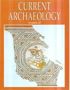 Current Archaeology - Issue 157