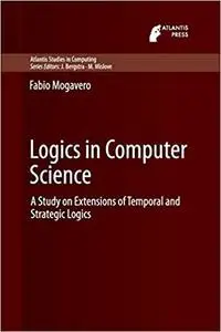 Logics in Computer Science: A Study on Extensions of Temporal and Strategic Logics (Repost)