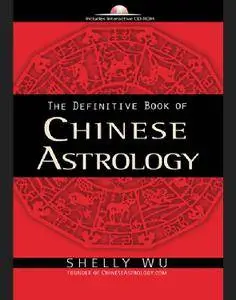 The Definitive Book of Chinese Astrology