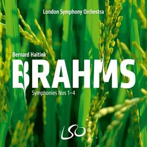 London Symphony Orchestra & Bernard Haitink - Brahms: Symphonies Nos 1-4 (2022)