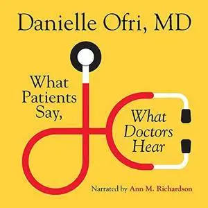 What Patients Say, What Doctors Hear [Audiobook]