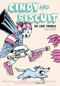 Cindy and Biscuit - We Love Trouble (2023) (Digital) (danke-Empire