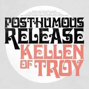 Kellen of Troy - Posthumous Release (2018)