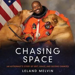 «Chasing Space» by Leland Melvin