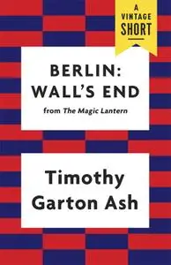 Berlin: Wall's End (Vintage Short)