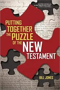 Putting Together the Puzzle of the New Testament