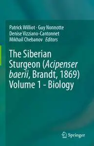 The Siberian Sturgeon (Acipenser baerii, Brandt, 1869) Volume 1 - Biology