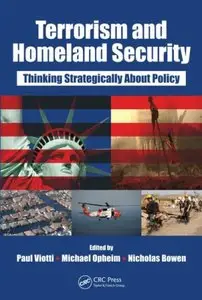 Terrorism and Homeland Security: Thinking Strategically About Policy (repost)