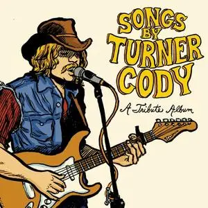 VA - Songs By Turner Cody A Tribute Album (2019)
