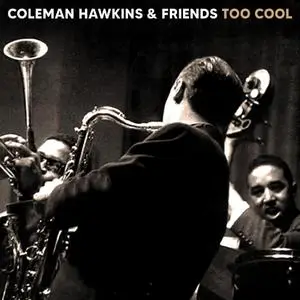 Coleman Hawkins - Too Cool (1958/2022)