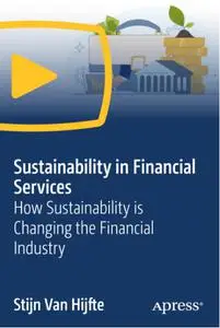 Sustainability in Financial Services: How Sustainability is Changing the Financial Industry  [Video]