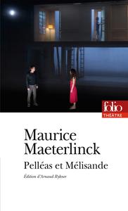 Maurice Maeterlinck, "Pelléas et Mélisande : Les paradoxes de la scène théâtrale"