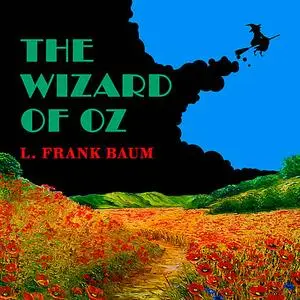 «The Wonderful Wizard of Oz» by Lyman Frank Baum