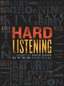 Hard Listening: The Greatest Rock Band Ever (of Authors) Tells All