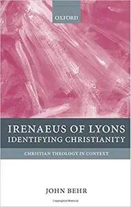 Irenaeus of Lyons: Identifying Christianity (Repost)