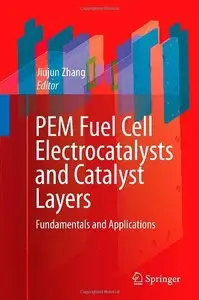 PEM Fuel Cell Electrocatalysts and Catalyst Layers: Fundamentals and Applications (Repost)