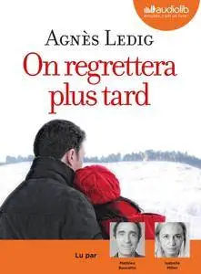 Agnès Ledig, "On regrettera plus tard"