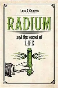 Radium and the Secret of Life (Repost)
