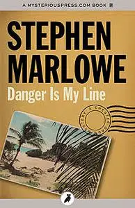 «Danger Is My Line» by Stephen Marlowe
