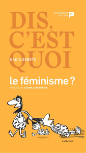 Nadia Geerts, "Dis, c'est quoi le féminisme ?"