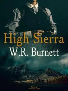 «High Sierra» by W. R. Burnett