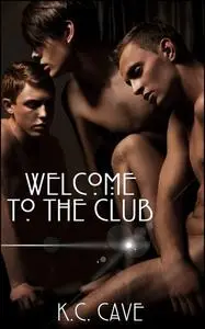 «Welcome to the Club» by K.C.Cave