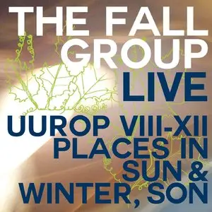 The Fall - Uurop VIII-XII Places In Sun & Winter, Son (2014)