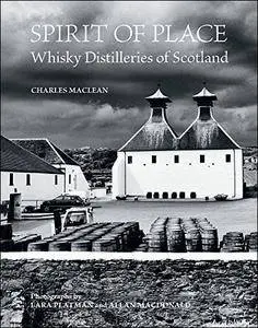 Spirit of Place: Whisky Distilleries of Scotland