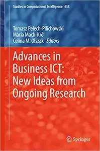 Advances in Business ICT: New Ideas from Ongoing Research (Repost)