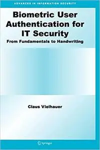 Biometric User Authentication for IT Security: From Fundamentals to Handwriting (Repost)