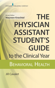 The Physician Assistant Student's Guide to the Clinical Year : Behavioral Health