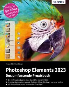 Kyra Sänger, Christian Sänger - Photoshop Elements 2023 - Das Umfangreiche Praxisbuch
