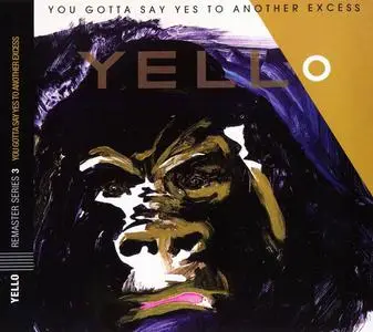 Yello - You Gotta Say Yes To Another Excess (1983) [Reissue 2005]