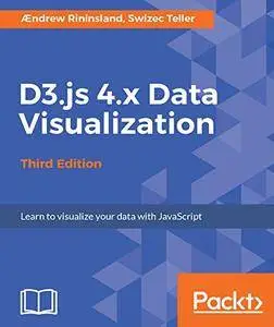 D3.js 4.x Data Visualization - Third Edition