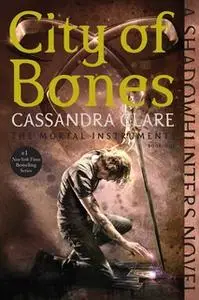 «City of Bones» by Cassandra Clare