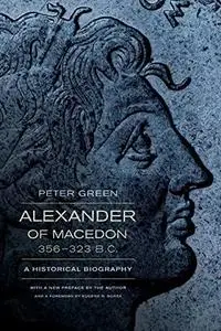 Alexander of Macedon, 356-323 B.C. : a historical biography