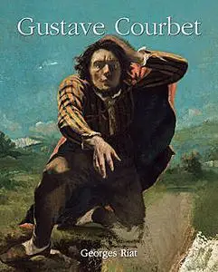 «Gustave Courbet» by Georges Riat