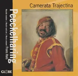 Camerata Trajectina - Peeckelharing, Muziek Rondom Frans Hals (2003)