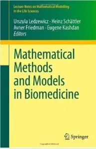 Mathematical Methods and Models in Biomedicine (repost)