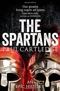 The Spartans: An Epic History