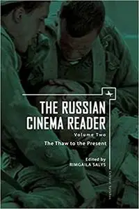 The Russian Cinema Reader: Volume II, The Thaw to the Present