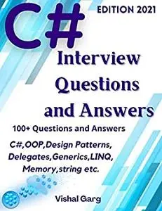 C# Interview Question and Answers: Edition: 2021