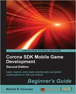 Corona SDK Mobile Game Development: Beginner's Guide, Second Edition (Repost)