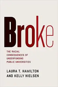 Broke: The Racial Consequences of Underfunding Public Universities