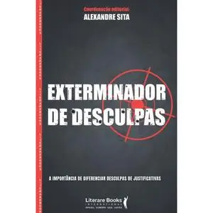 «Exterminador de desculpas» by Alexandre Sita