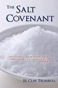 The Salt Covenant: As Based on the Significance and Symbolism of Salt in Primitive Thought [Kindle Edition]